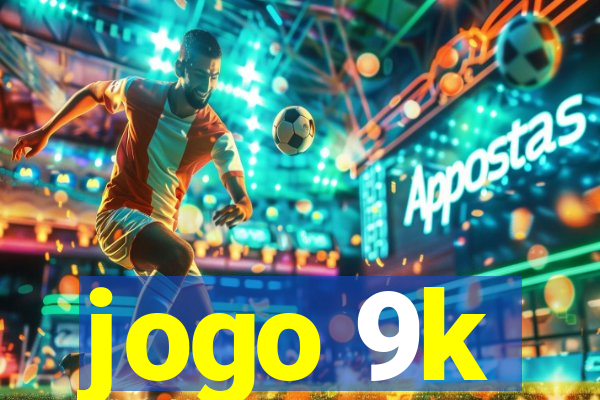 jogo 9k